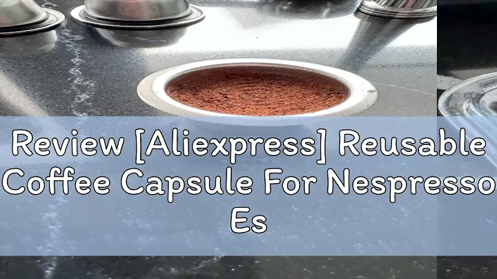 Review [Aliexpress] Reusable Coffee Capsule For Nespresso Espresso Crema Cups Stainless Steel Refil